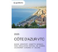 Badge Aéroport, Pass Cannes & Vignette Monaco - Guide VTC & Accès VIP 2025: Tous les accès pros pour chauffeurs VTC : Festival de Cannes, Monaco, Congrès, Salons et événements 2025