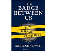 Badge Between Us, The: Duty, Marriage, and Family