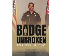 Badge Unbroken: The Robert Hall Story