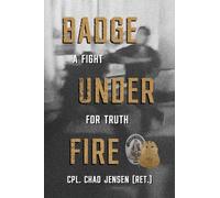 Badge Under Fire: A Fight for Truth