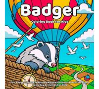 Badger Coloring Book: Fun Badger Scenes Featuring Nature, Outdoor Adventures, and Everyday Activities for Kids