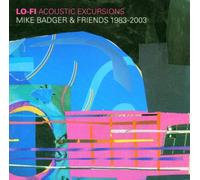 Badger,Mike & Friends - Lo-FI Acoustic Excursions 1983