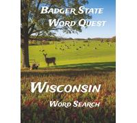 Badger State Word Quest: Wisconsin Word Search: Large Print Puzzles Featuring the Badger State’s History, Landmarks, and Culture