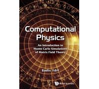 Badis Ydri Computational Physics: An Introduction To Monte Ca (Copertina rigida)