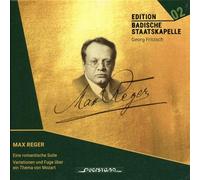 Badische Staatskapelle, Georg Fritzsch - Max Reger: A Romantic Suite; Variations and Fugue on a Theme by Mozart - Edition Badische Staatskapelle: Volume 2