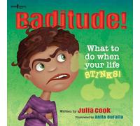 Baditude!: What to Do When Your Life Stinks!: 2