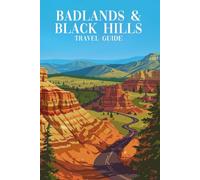 Badlands & Black Hills Travel Guide