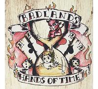 BADLANDS - HANDS OF TIME -REISSUE-