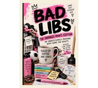 BadLibs: The Unhinged Moms Edition