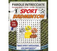 Badminton: Parole Intrecciate per tutti a 8+: Sfide sportive e stimolanti per divertirsi, ampliare il vocabolario e mantenere corpo e mente attivi a ogni età.