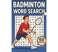 Badminton Word Search: 60 Engaging Puzzles Featuring Shots, Skills, Equipment & World Champions