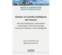 Badr Benmammar Gestion et contrôle intelligents des réseaux (Copertina rigida)