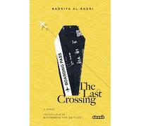 Badriya Al-Badri The Last Crossing (Tascabile)