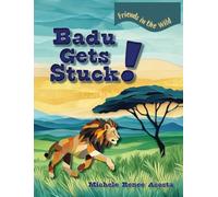 Badu Gets Stuck!: A Cozy Animal Story for Kids about Friendship Power, Helping Others, and Taking Turns: 1