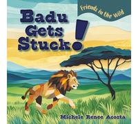 Badu Gets Stuck!: A Cozy Animal Story for Kids about Friendship Power, Helping Others, and Taking Turns
