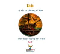 Badu Le Feu qui Traversa la Mer