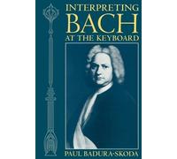 Badura-Skoda Interpreting Bach at the Keyboard (Tascabile) Clarendon Paperbacks
