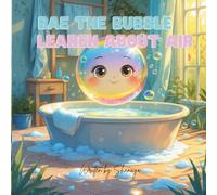 Bae the Bubble Learns About Air: A Gentle Science Adventure About the Magic of Air and Wind