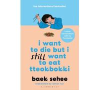 Baek Sehee I Want to Die but I Still Want to Eat Tteokbokki (Tascabile)