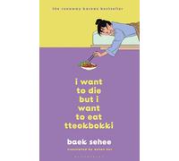 Baek Sehee I Want to Die But I Want to Eat Tteokbokki (Tascabile)