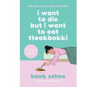 Baek Sehee I Want to Die but I Want to Eat Tteokbokki (Tascabile)