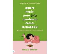 Baek Sehee Quiero Morir, Pero Sigo Queriendo Comer Tteokbokki (Tascabile)