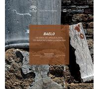 Baelo. 100 años de arqueología, 100 imágenes para la memoria