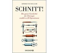 Bärbel Jänicke Schnitt: Die ganze Geschichte der Chirurgie erzählt (Tascabile)