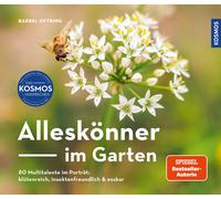 Bärbel Oftring Alleskönner im Garten: 80 Multitalente: blütenreich, (Tascabile)