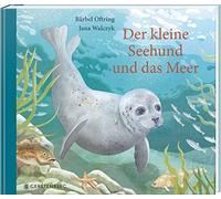 Bärbel Oftring Jana Walczyk Der kleine Seehund und das Meer (Copertina rigida)