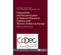 Bärbel P. Kuhn Colonialism and Decolonization in National His (Copertina rigida)
