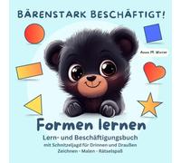 BÄRENSTARK BESCHÄFTIGT! Formen lernen: Lern- und Beschäftigungsbuch mit Schnitzeljagd für Drinnen und Draußen - Zeichnen - Malen - Rätselspaß