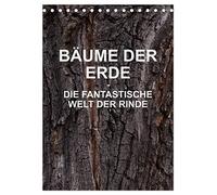 BÄUME DER ERDE - DIE FANTASTISCHE WELT DER RINDE (Tischkalender 2026 DIN A5 hoch), CALVENDO Monatskalender: Nahaufnahmen der Stämme verschiedener ... Vielfalt der Farben und Formen ihrer Rinden.