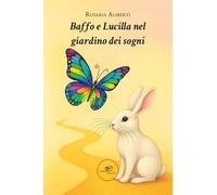 Baffo e Lucilla nel giardino dei sogni