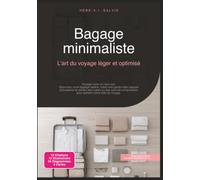 Bagage minimaliste: L'art du voyage léger et optimisé