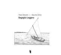 Bagaglio leggero - Gleria Assunta, Boscato Paolo