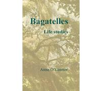 Bagatelles: Life studies