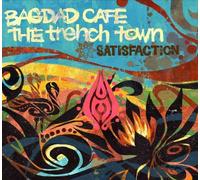 Bagdad Cafe The Trench Town - Satisfaction