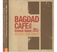 Bagdad Cafe the Trench Town - Up Right & Smiley