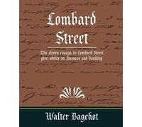 Bagehot Walter Bagehot Walter Bagehot Lombard Street (Tascabile)