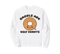 Bagels Are Ugly Donuts Funny Food Felpa