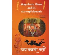 Bageshwar Dham and His Divine Powers: A Spiritual Journey Through the Miracles, Faith, and Grace of Bageshwar Balaji