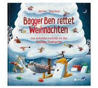 Bagger Ben rettet Weihnachten Eine winterliche Geschichte aus dem Baustellen-Kindergarten: Kinderbuch zum Vorlesen für Kinder ab 3 bis 6 Jahren