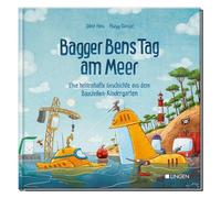 Bagger Bens Tag am Meer: Eine heldenhafte Geschichte aus dem Baustellen-Kindergarten
