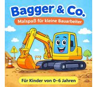 Bagger & Co. - Malspaß für kleine Bauarbeiter