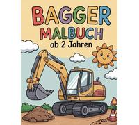 Bagger-Malbuch ab 2 Jahren: Fahrzeuge auf der Baustelle: Einfache Ausmalbilder mit Baufahrzeugen für Kinder ab 2 Jahren