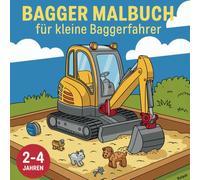 Bagger Malbuch für kleine Baggerfahrer ab 2-4 Jahren | Malbuch für Kinder mit 50 Bagger- und Baustellenmotiven