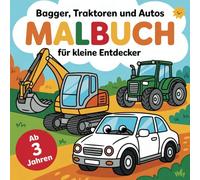 Bagger, Traktoren und Autos Malbuch für kleine Entdecker ab 3 Jahren
