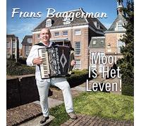 BAGGERMAN, FRANS - MOOI IS HET LEVEN!