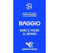 Baggio. Dare il passo al mondo